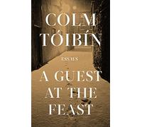 A Guest at the Feast: Colm Toibin