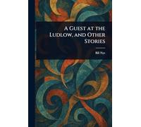 A Guest at the Ludlow, and Other Stories