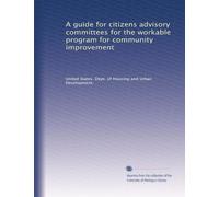 A guide for citizens advisory committees for the workable program for community improvement