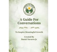 A Guide For Conversations: To Inspire Meaningful Growth