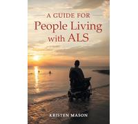 A Guide For People Living with ALS