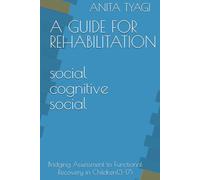 A GUIDE FOR REHABILITATION: Bridging Assessment to Functional Recovery in Children(3-17)