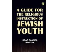 A Guide for the Religious Instruction of Jewish Youth