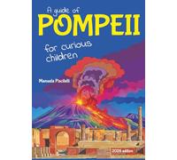 A guide of Pompeii for curious children (Curious Kids’ Guides)