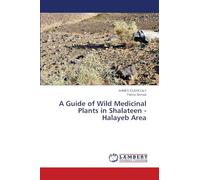 A Guide of Wild Medicinal Plants in Shalateen - Halayeb Area