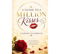 A Guide to a Million Kisses