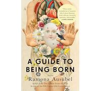 A Guide to Being Born: Stories