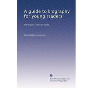 A guide to biography for young readers: American--men of mind,