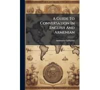 A Guide To Conversation In English And Armenian