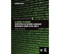 A Guide to Doing Statistics in Second Language Research Using SPSS and R (Second Language Acquisition Research Series)