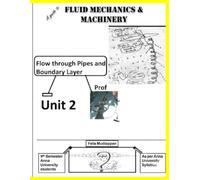 A guide to FLUID MECHANICS & MACHINERY: Unit 2(Flow through Pipes and Boundary Layer)