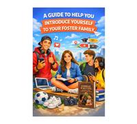 A guide to help You introduce yourself to your foster family