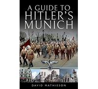 A Guide to Hitler's Munich