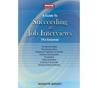 A Guide to How to Succeed at Job Interviews: New Edition 2025
