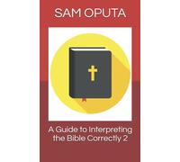 A Guide to Interpreting the Bible Correctly 2