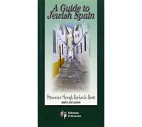 A Guide to Jewish Spain: Itineraries through Sephardic Spain | José Luis Lacave