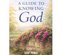 A Guide to Knowing God