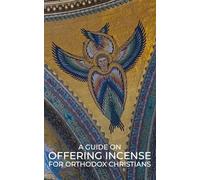 A guide to offering incense for Orthodox Christians