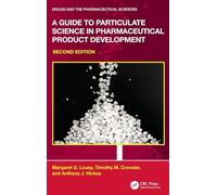A Guide to Particulate Science in Pharmaceutical Product Development (Drugs and the Pharmaceutical Sciences)