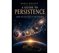 A GUIDE TO PERSISTENCE: FROM THE NUCLEON TO THE UNIVERSE