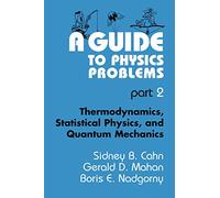 A Guide to Physics Problems: Part 2: Thermodynamics, Statistical Physics, and Quantum Mechanics (The Language of Science)