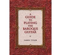 A Guide to Playing the Baroque Guitar (Publications of the Early Music Institute)