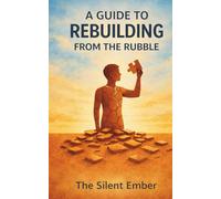 A Guide To Rebuilding From The Rubble