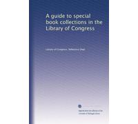 A guide to special book collections in the Library of Congress: Volume 2