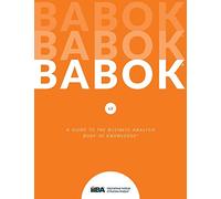 A Guide to the Business Analysis Body of Knowledge® (BABOK® Guide): 3