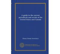 A guide to the current periodicals and serials of the United States and Canada