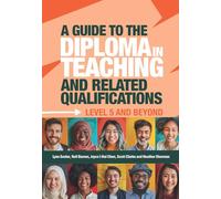 A Guide to the Diploma in Teaching and Related Qualifications: Level 5 and beyond