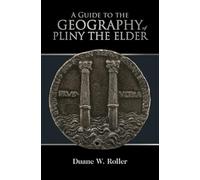 A Guide to the Geography of Pliny the Elder