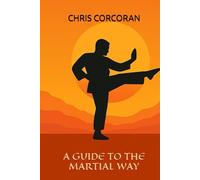 A Guide To The Martial Way
