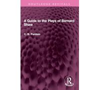 A Guide to the Plays of Bernard Shaw (Routledge Revivals)