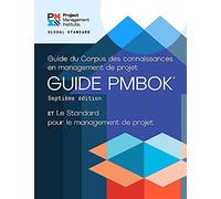 A Guide to the Project Management Body of Knowledge (PMBOK® Guide) - Seventh Edition and The Standard for Project Management (FRENCH)