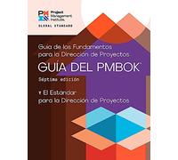 A Guide to the Project Management Body of Knowledge (PMBOK® Guide) - Seventh Edition and The Standard for Project Management (SPANISH)