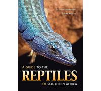 A Guide to the Reptiles of Southern Africa