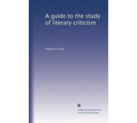 A guide to the study of literary criticism