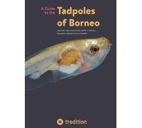 A Guide to the Tadpoles of Borneo