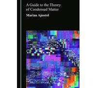 A Guide to the Theory of Condensed Matter