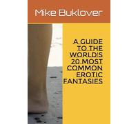 A guide to the world's 20 most common erotic fantasies