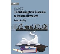 A Guide to Transitioning from Academic to Industrial Research (Press Monographs)
