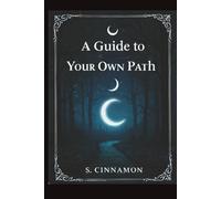 A Guide to Your Own Path