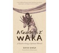 A Guide to Z' wAkA: A guide To Being A Spiritual Warrior (or Gangster)