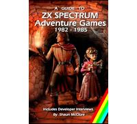 A Guide to ZX Spectrum Adventure Games - 1982 - 1985