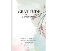 A Guided Daily Gratitude Journal: A 5-Minute Mindfulness, Positivity and Self-Care for the Day | Log your thoughts everyday