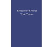 A Guided Journal for Fear and Trust: Your tranquil space for healing and reflection.