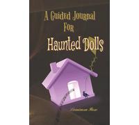A Guided Journal for Haunted Dolls