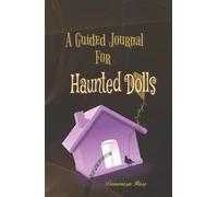 A Guided Journal for Haunted Dolls