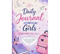 A Guided Journal for Teen Girls Ages 12-16 to Build Confidence, Practice Gratitude, Reflect Daily & Create Positive Habits